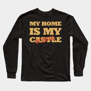 My home is my castle school Long Sleeve T-Shirt